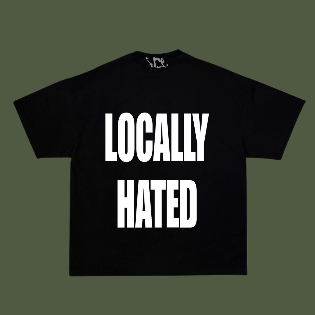 LOCALLY HATED